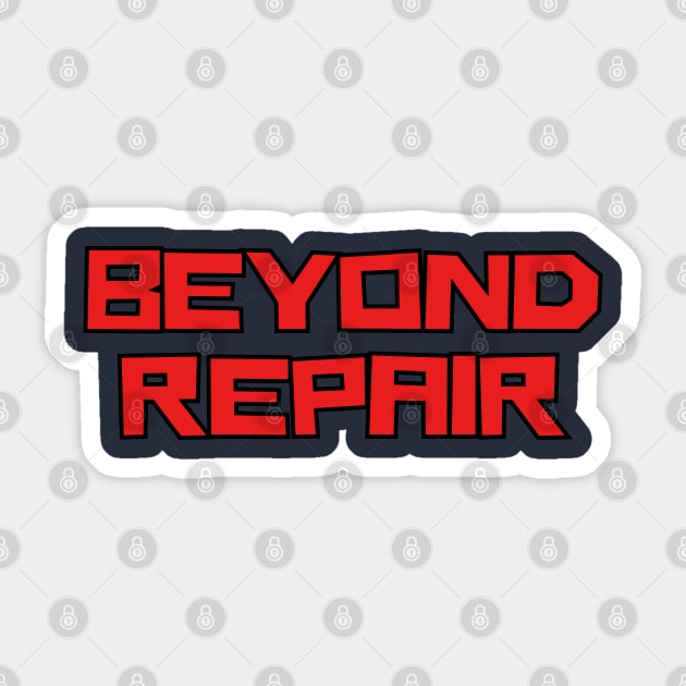 Beyond Repair Sticker by Spatski